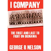 I Company: The First and Last to Fight on Okinawa - Hardcover