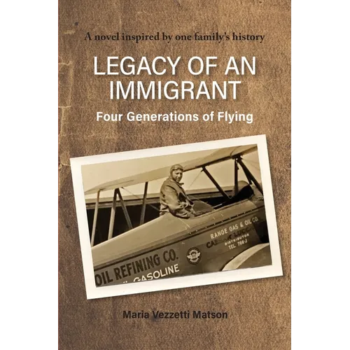 Legacy of an Immigrant: Four Generations of Flying - Paperback