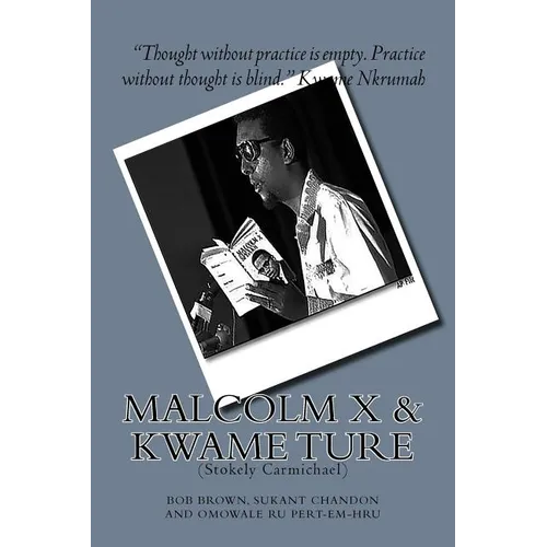 Malcolm X and Kwame Ture: (Stokely Carmichael) - Paperback