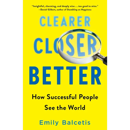 Clearer, Closer, Better: How Successful People See the World - Paperback