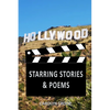 Hollywood: Starring Stories & Poems - Paperback