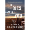 It Dies with You - Hardcover