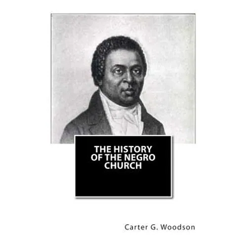 The History of the Negro Church - Paperback