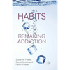 Habits: Remaking Addiction - Paperback