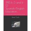 Tprs K-3 and K-12 Spanish/English Education.: At Lest 40 Days of Vertical Vocabulary Curriculum - Paperback