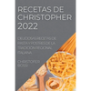Recetas de Christopher 2022: Deliciosas Recetas de Pasta Y Postres de la Tradición Regional Italiana - Paperback