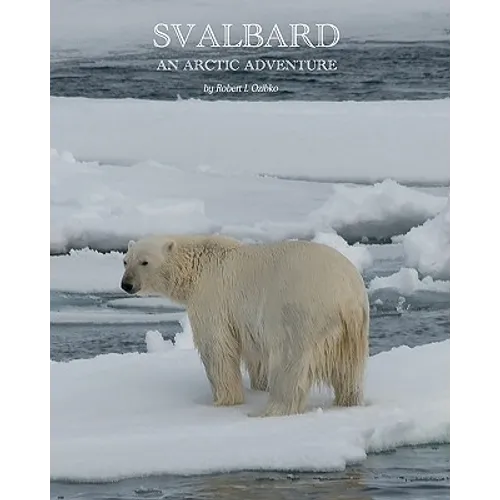 Svalbard: An Arctic Adventure - Paperback