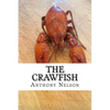 The Crawfish: How To; Techniques, Baits, Traps and Great Recipes - Paperback