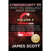 Cybersecurity 101: What You Absolutely Must Know! - Volume 2: Learn JavaScript Threat Basics, USB Attacks, Easy Steps to Strong Cybersecu - Paperback