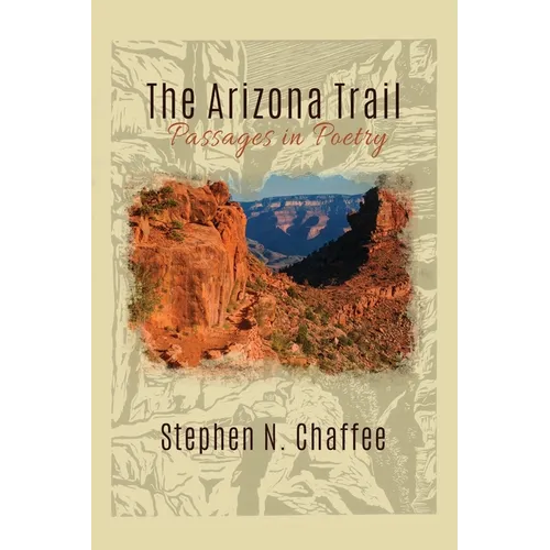 The Arizona Trail: Passages in Poetry - Paperback