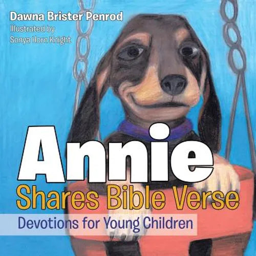 Annie Shares Bible Verse: Devotions for Young Children - Paperback