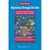 Migrating Through the Web: Interactive Practices about Migration, Flight and Exile - Paperback