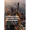 International Construction Management: How the Global Industry Reshapes the World - Paperback