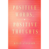 Positive Words, Positive Thoughts - Paperback