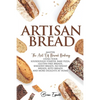 Artisan Bread: Master the Art of Bread Baking Using Your Sourdough Starter. Bake Pizza, Gluten-Free Breads, Kneaded Breads, No-Knead - Paperback