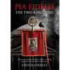 Pia Fidelis: The Two Kingdoms - Hardcover