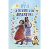 Disney Wish: A Recipe for Adventure - Paperback