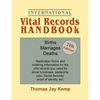 International Vital Records Handbook. 7th Edition: Births, Marriages, Deaths: Application Forms and Ordering Information for the Vital Records You Nee - Paperback