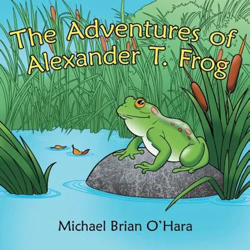 The Adventures of Alexander T. Frog - Paperback
