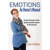 Emotions: An Owner's Manual - Harness the power of your greatest personal resource for life and work - Paperback