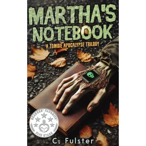 Martha's Notebook: A Zombie Apocalypse Trilogy - Hardcover