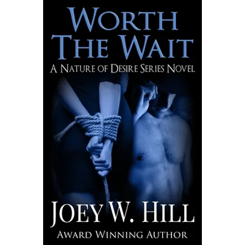 Worth The Wait: A Nature Of Desire Series Novel - Paperback