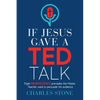 If Jesus Gave A TED Talk: Eight Neuroscience Principles The Master Teacher Used To Persuade His Audience - Paperback