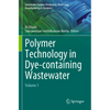 Polymer Technology in Dye-Containing Wastewater: Volume 1 - Paperback