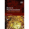 Race in Psychoanalysis: Aboriginal Populations in the Mind - Paperback