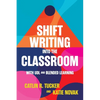 Shift Writing into the Classroom with UDL and Blended Learning - Paperback