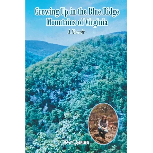 Growing Up in the Blue Ridge Mountains of Virginia: A Memoir - Paperback
