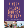 A Very Unusual Journey Into Play - Paperback