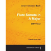 Johann Sebastian Bach - Flute Sonata in a Major - Bwv 1032 - Paperback