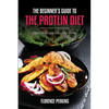 The Beginner's Guide to the Protein Diet: Effective Weight Loss That Works - Paperback