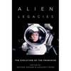 Alien Legacies: The Evolution of the Franchise - Paperback