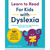 Learn to Read for Kids with Dyslexia: 101 Games and Activities to Teach Your Child to Read - Paperback
