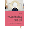 Drop Foot Correction on Uneven Ground using Peroneal Nerve Stimulation - Paperback