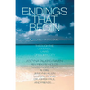 Endings That Begin...: A Journey Into Love Through the Universal Laws of Reciprocity - Paperback