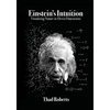 Einstein's Intuition: Visualizing Nature in Eleven Dimensions - Paperback