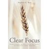 Clear Focus: Rediscovering the Most Important Aspect of Christian School Ministry - Paperback