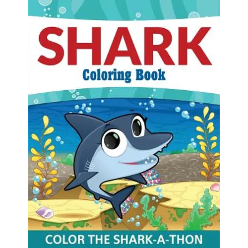 Shark Coloring Book: Color the Shark-A-Thon - Paperback