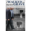 I Walked on My Own Grave - Hardcover