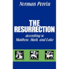 The Resurrection According to Matthew, Mark and Luke - Paperback