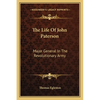 The Life Of John Paterson: Major General In The Revolutionary Army - Paperback