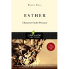 Esther: Character Under Pressure - Paperback