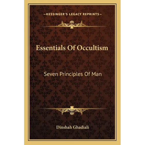 Essentials Of Occultism: Seven Principles Of Man - Paperback