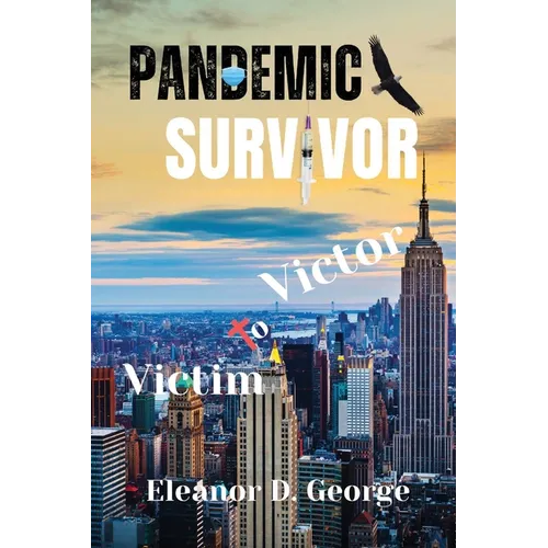 Pandemic Survivor: Victim to Victor - Paperback