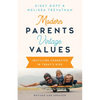 Modern Parents, Vintage Values, Revised and Updated: Instilling Character in Today's Kids - Paperback
