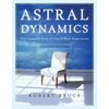 Astral Dynamics: The Complete Book of Out-Of-Body Experiences - Paperback