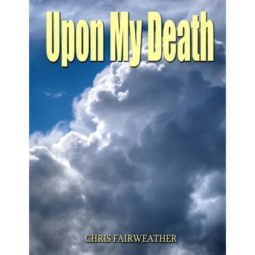 Upon My Death: All those practical things you need to know when I'm gone. - Paperback